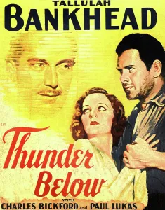 Bankhead Prints: THUNDER BELOW, from left on US poster art: Paul Lukas