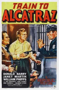 TRAIN TO ALCATRAZ, US poster, Don Red Barry (center), 1948