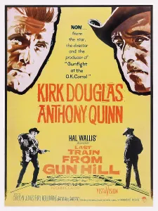 Quinn Prints: LAST TRAIN FROM GUN HILL, US poster art, from left: Kirk Douglas, Anthony Quinn, 1959