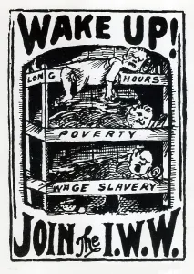 Communism Prints: WAKE UP AND JOIN THE I.W.W. Recruitment poster shows workers sleeping in bunks labeled LONG HOURS